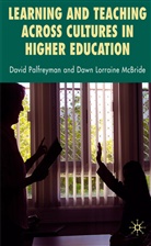 David Mcbride Palfreyman, PALFREYMAN DAVID MCBRIDE DAWN, MCBRIDE, Mcbride, D. McBride, Dawn Mcbride... - Learning and Teaching Across Cultures in Higher Education