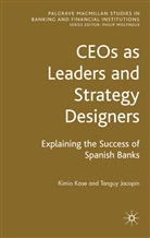 T. Jacopin, Tanguy Jacopin, K. Kase, Kimi Kase, Kimio Kase, Kimio Jacopin Kase - Ceos As Leaders and Strategy Designers