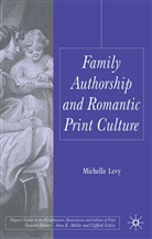 M Levy, M. Levy, Michelle Levy - Family Authorship and Romantic Print Culture