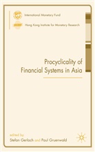 Stefan Gruenwald Gerlach, Gerlach, S Gerlach, S. Gerlach, Stefan Gerlach, Gruenwald... - Procyclicality of Financial Systems in Asia
