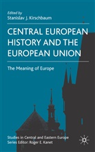 Stanislav J. Kirschbaum, Kirschbaum, S Kirschbaum, S. Kirschbaum, Stanislav J. Kirschbaum - Central European History and the European Union