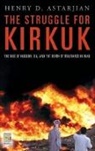 Henry Astarjian, Henry D. Astarjian, Henry D. Astarjian M.D. - Struggle for Kirkuk