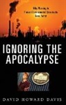 David Davis, David Howard Davis, Davis David Howard - Ignoring the Apocalypse