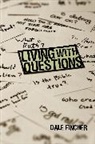 Charles Dale Fincher, Dale Fincher - Living With Questions
