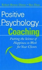 R Biswas-Diener, Robert Biswas-Diener, Robert (Meridian Life Coaching Biswas-Diener, Robert Dean Biswas-Diener, Biswas-Diener Robert, Ben Dean... - Positive Psychology Coaching