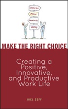 Joel Zeff - Make the Right Choice