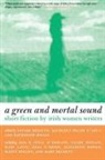 Kathleen Walsh D'Arcy, Louise DeSalvo, Ka Hogan, Katherine Hogan, Kathleen Walsh D'Arcy, Louise DeSalvo... - Green and Mortal Sound
