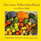 Klara Buhl, Rolf Sch&ouml;ndienst - Das neue Vollwertkochbuch