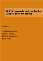 Michae Gaumnitz, Michael Gaumnitz, Werne Hansel, Werner Hansel, Historischer Verein Bad Soden, Kr... - 1945 Kriegsende und Neubeginn in Bad Soden am Taunus