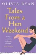 Olivia Ryan - Tales from a Hen Weekend