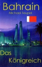 Michael Teupel - Bahrain, Das Königreich