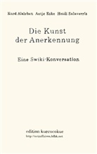 Kur Alsleben, Kurd Alsleben, Antj Eske, Antje Eske, Heidi Salaverria - Die Kunst der Anerkennung