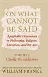 William Franke, William (EDT) Franke, William Franke, William P. Franke - On What Cannot Be Said