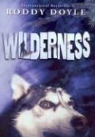 Roddy Doyle - Wilderness