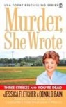 Donald Bain, Jessica Fletcher - Three Strikes and You're Dead