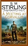 S M Stirling, S. M. Stirling, S.M. Stirling - A Meeting at Corvallis