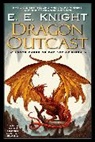 E E Knight, E. E. Knight, E.E. Knight - Dragon Outcast