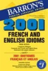 Francois Deneou, Francois Denoeu, David Sices, Jacqueline Sices - 2001 French and English Idioms