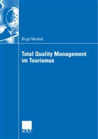 Birgit Muskat - Total Quality Management im Tourismus