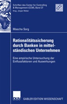 Mascha Sorg - Rationalitätssicherung durch Banken in mittelständischen Unternehmen