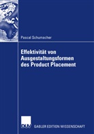Pascal Schumacher - Effektivität von Ausgestaltungsformen des Product Placement