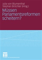 Juli Blumenthal, Julia Blumenthal, Julia von Blumenthal, Bröchler, Bröchler, Stephan Bröchler - Müssen Parlamentsreformen scheitern?