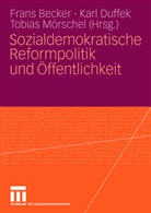 Frans Becker, Kar Duffek, Karl Duffek, Tobias Mörschel - Sozialdemokratische Reformpolitik und Öffentlichkeit