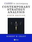Robert Grant, Robert M. Grant - Cases to Accompany : Contemporary Strategy Analysis