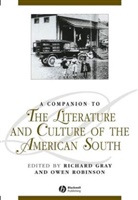 Gray, Richar Gray, Richard Gray, Robinson, Owen Robinson, Richard Gray... - A Companion to the Literature and Culture of the American South