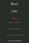 John Strausbaugh - Black Like You