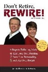 Rick Miners, Jeri Sedlar, Jeri Miners Sedlar - Don''t Retire, Rewire!