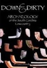 M. Patrick Hendrix - Down & Dirty: Archaeology of the South Carolina Lowcountry
