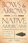 Jim Hamm - Bows And Arrows Of The Native Americans