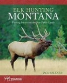 Jack Ballard - Elk Hunting Montana