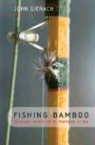 John Gierach, John/ Wolff Gierach, Glenn Wolff - Fishing Bamboo