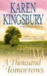 Karen Kingsbury - A Thousand Tomorrows