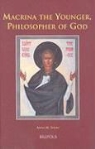 Anna M. Silvas - Macrina the Younger, Philosopher of God
