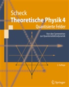 Florian Scheck - Theoretische Physik - 4: Quantisierte Felder