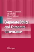 Markus Holzinger, Klau Richter, Klaus Richter, Walter Ch. Zimmerli, Walther C Zimmerli, Walther C. Zimmerli... - Corporate Ethics and Corporate Governance