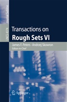 Iv Düntsch, Ivo Düntsch, Jerzy Grzymala-Busse, Jerzy W. Grzymala-Busse, Jerzy Grzymala-Busse et al, Ewa Orlowska... - Transactions on Rough Sets VI