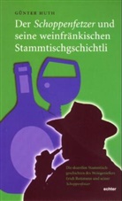 Günter Huth - Der Schoppenfetzer und seine weinfränkischen Stammtischgschichtli