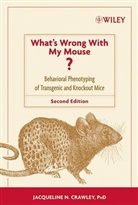 Crawley, Jacqueline N Crawley, Jacqueline N. Crawley, Crawley Jacqueline N. - What's Wrong With My Mouse?