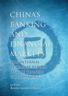 Kuhn, Robert Lawrence Kuhn, Kuhn Robert Lawrence, Yang Li, Yang, L Yang... - China's Banking and Financial Markets