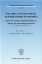 Eberhar Bohne, Eberhard Bohne, Jansen, Jansen, Dorothea Jansen - Strategien von Stadtwerken im liberalisierten Strommarkt.