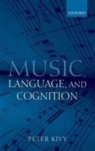Peter Kivy, Peter (Rutgers University Kivy, Kivy Peter - Music, Language, and Cognition
