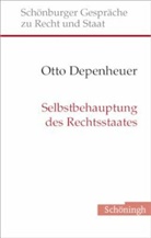 Otto Depenheuer - Selbstbehauptung des Rechtsstaates