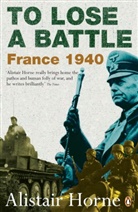 Alistair Horne - To Lose a Battle
