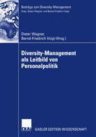 Voigt, Voigt, Bernd Voigt, Bernd-Friedrich Voigt, Diete Wagner, Dieter Wagner - Diversity-Management als Leitbild von Personalpolitik