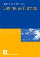 Frank R Pfetsch, Frank R. Pfetsch - Das neue Europa