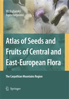 Vít Boj¿anský, Vit Bojnansky, Ví Bojnanský, Vít Bojnanský, Agáta Farga ová, Agáta Farga¿ová... - Atlas of Seeds and Fruits of Central and East-European Flora